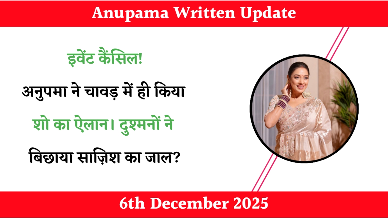 Anupama 6th December 2025 Written Update