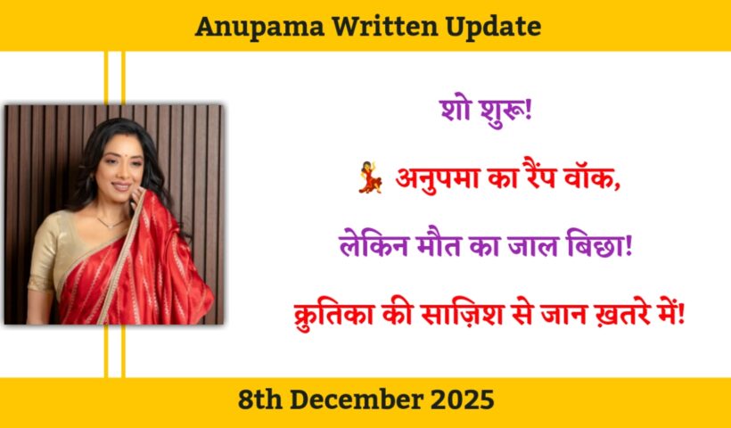 Anupama 8th December 2025 Written Update