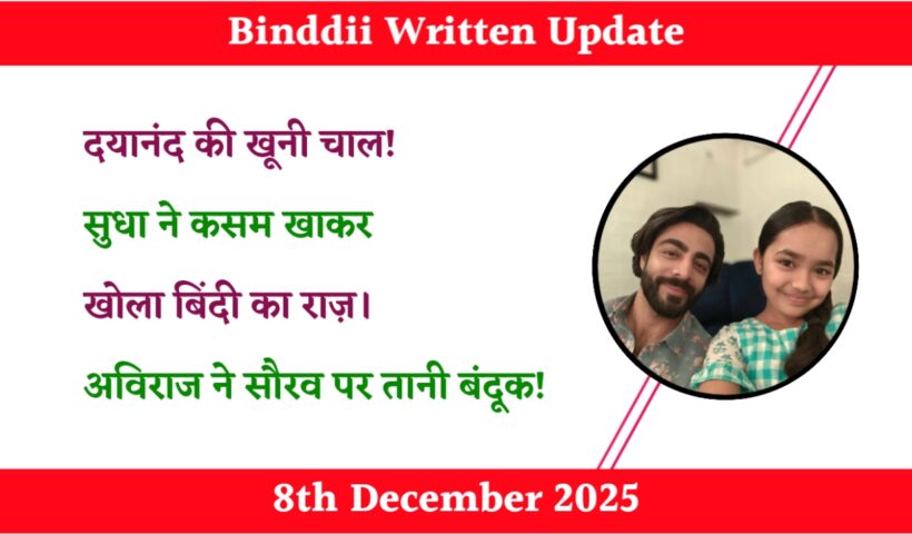 Binddii 8th December 2025 Written Update
