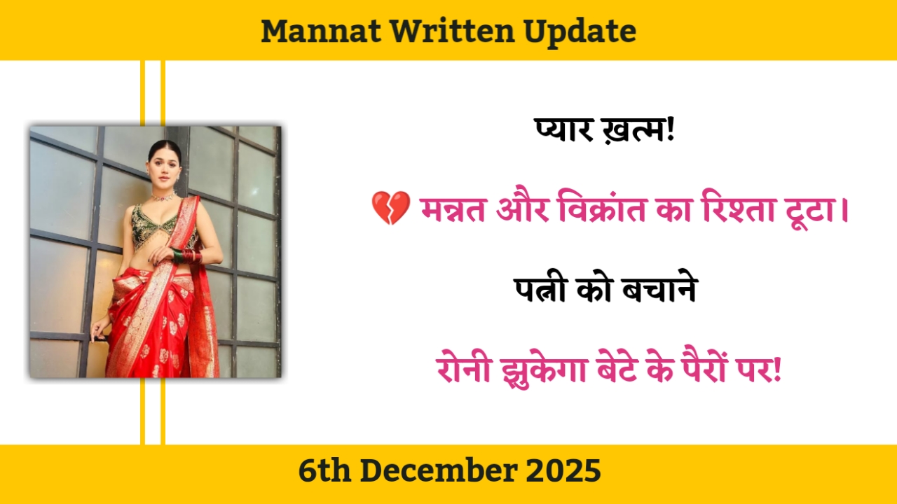 Mannat 6th December 2025 Written Update