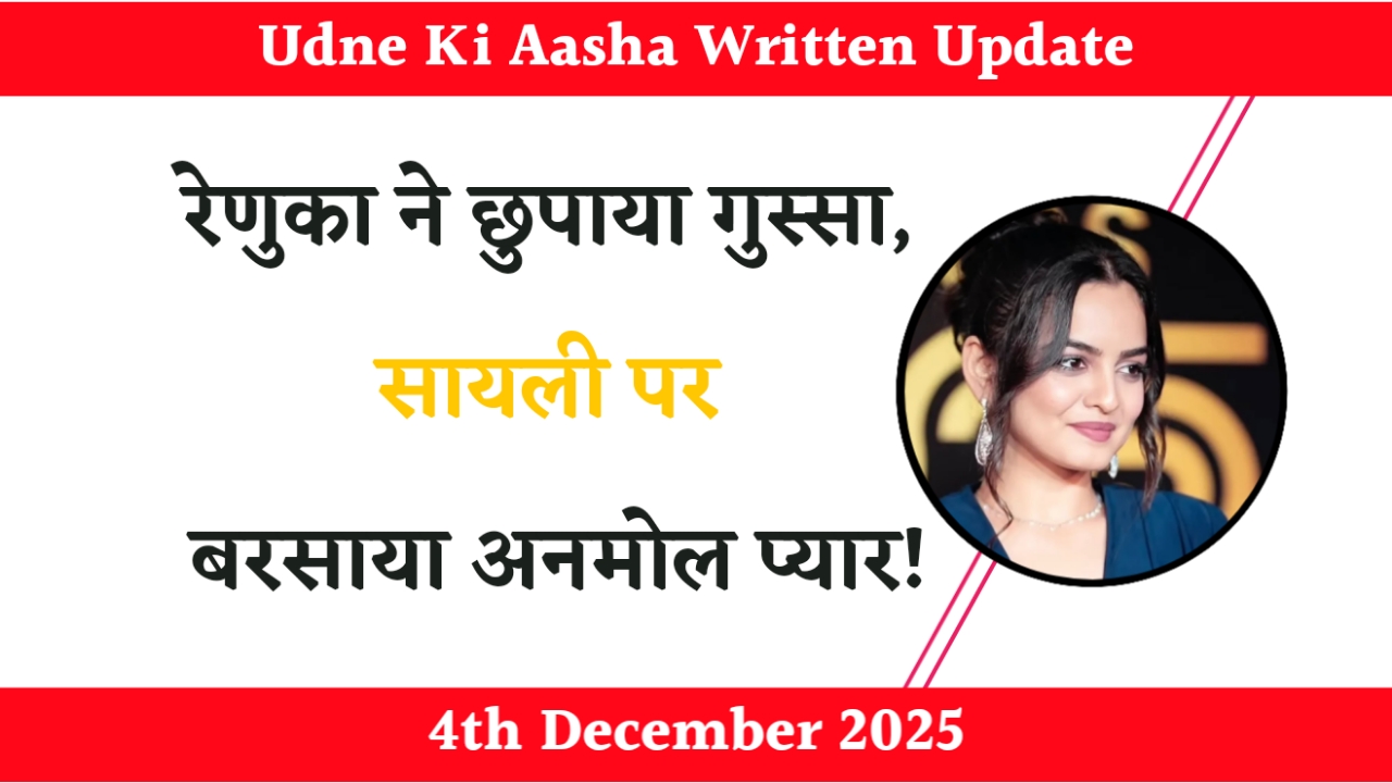 Udne Ki Aasha 4th December 2025 Written Update